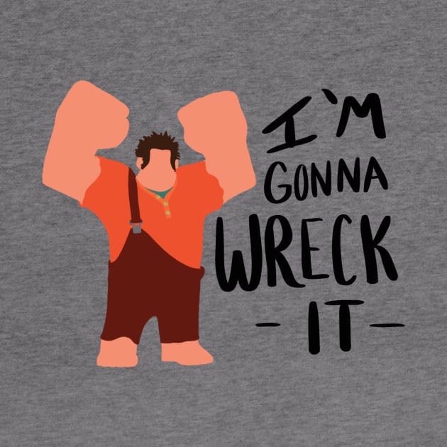 I'm gonna wreck it! by Courtneychurmsdesigns